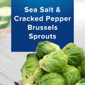 Birds Eye Steamfresh Sea Salt & Cracked Pepper Brussels Sprouts, Frozen Vegetable, 10 oz Bag (Frozen)